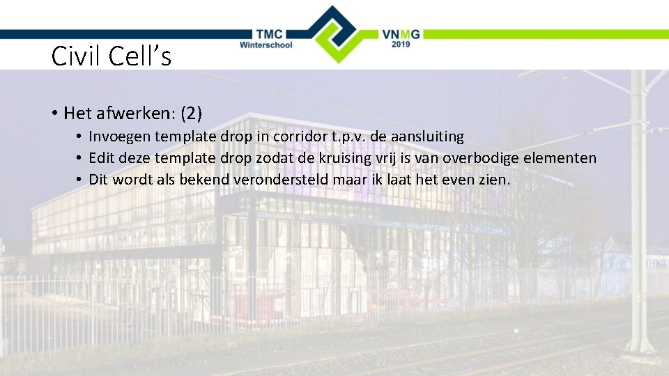 Civil Cell’s • Het afwerken: (2) • Invoegen template drop in corridor t. p.