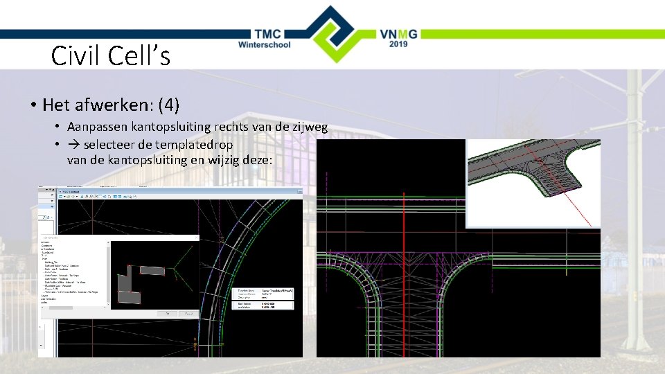 Civil Cell’s • Het afwerken: (4) • Aanpassen kantopsluiting rechts van de zijweg •