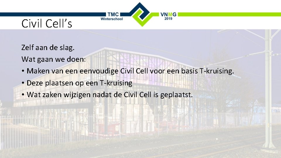 Civil Cell’s Zelf aan de slag. Wat gaan we doen: • Maken van eenvoudige