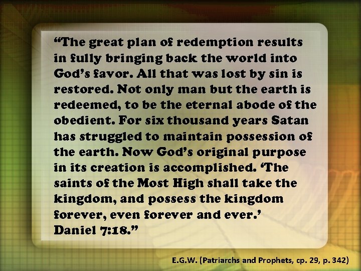 “The great plan of redemption results in fully bringing back the world into God’s