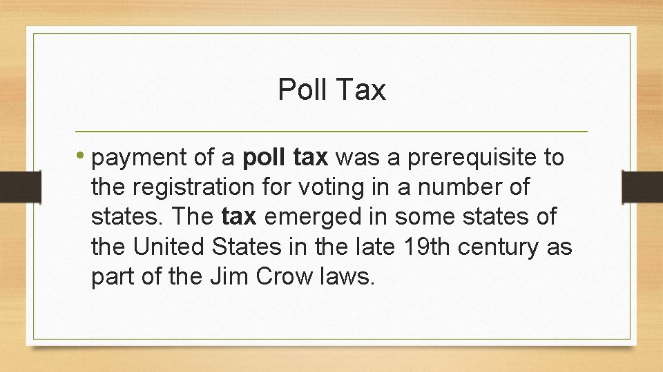 Poll Tax • payment of a poll tax was a prerequisite to the registration