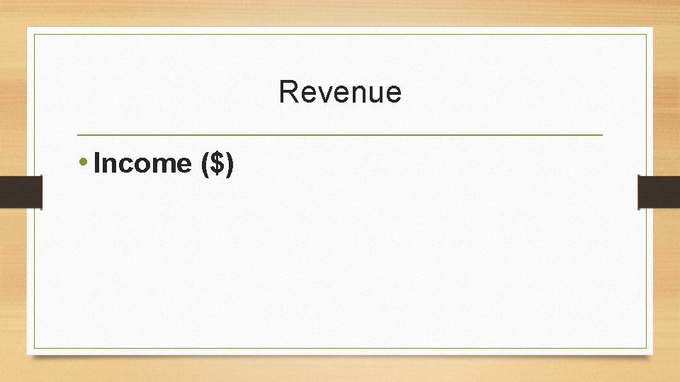 Revenue • Income ($) 