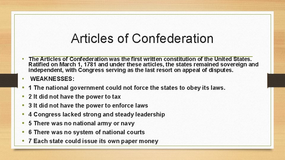 Articles of Confederation • The Articles of Confederation was the first written constitution of