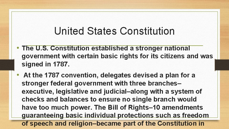 United States Constitution • The U. S. Constitution established a stronger national government with