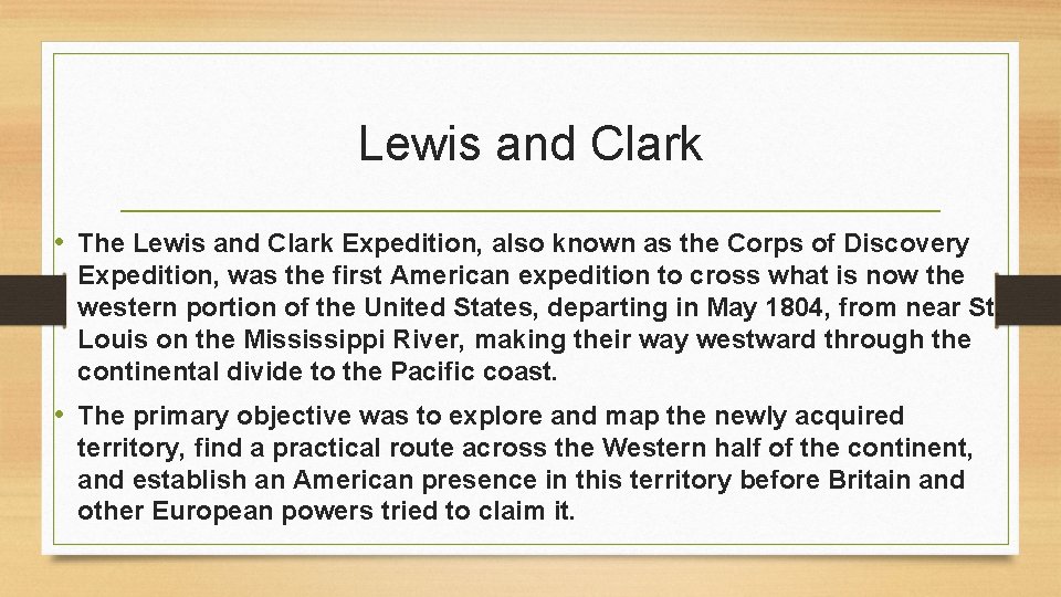 Lewis and Clark • The Lewis and Clark Expedition, also known as the Corps