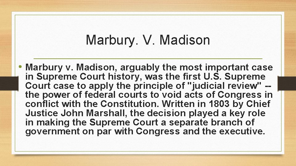 Marbury. V. Madison • Marbury v. Madison, arguably the most important case in Supreme