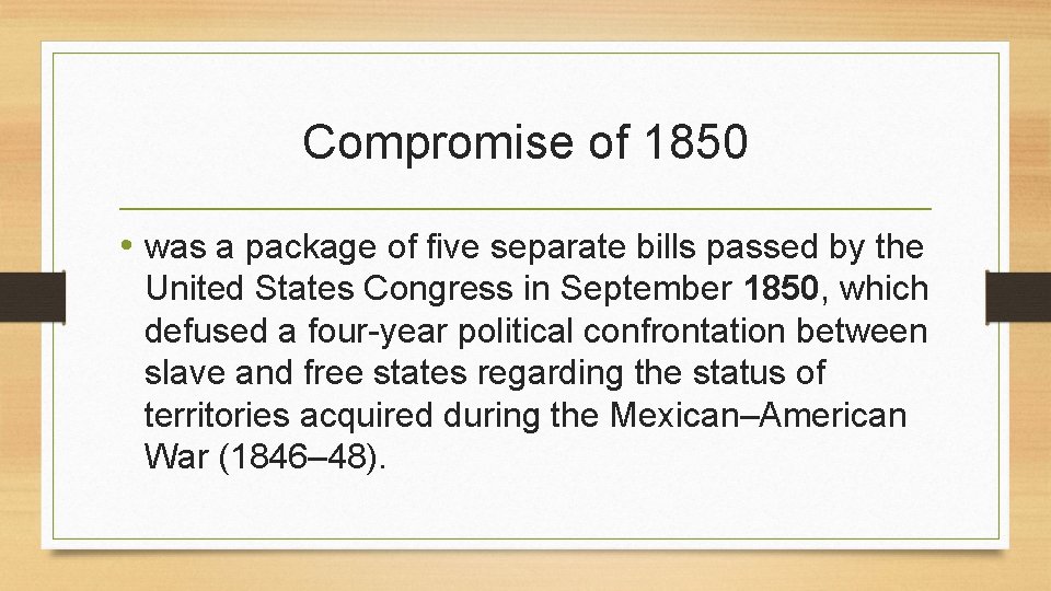 Compromise of 1850 • was a package of five separate bills passed by the