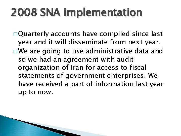 2008 SNA implementation � Quarterly accounts have compiled since last year and it will