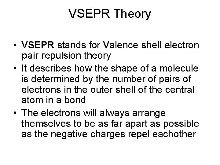 VSEPR Theory • VSEPR stands for Valence shell electron pair repulsion theory • It VSEPR Theory • VSEPR stands for Valence shell electron pair repulsion theory • It
