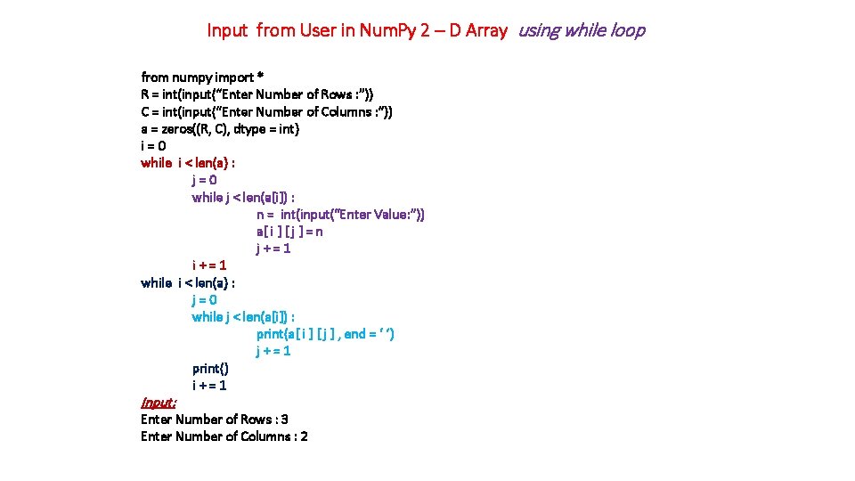 Input from User in Num. Py 2 – D Array using while loop from