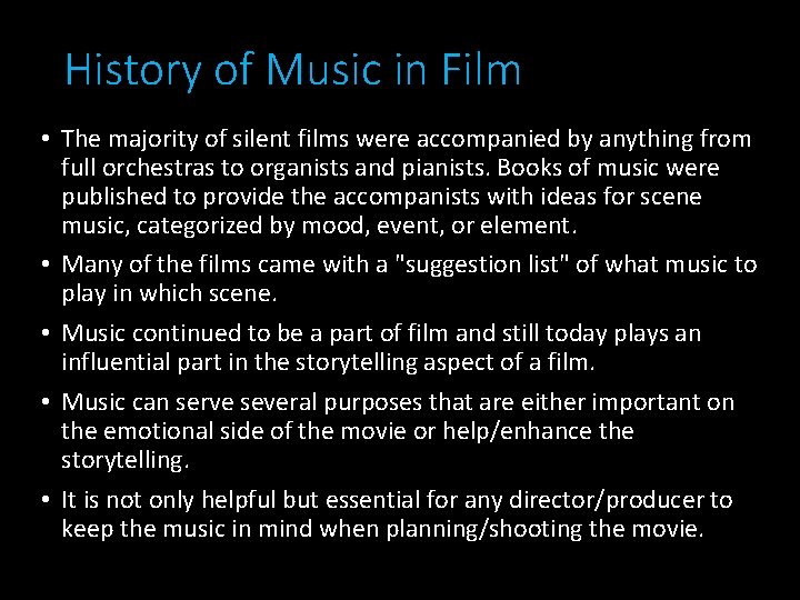 History of Music in Film • The majority of silent films were accompanied by