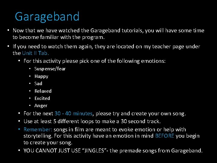Garageband • Now that we have watched the Garageband tutorials, you will have some