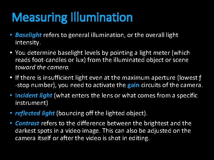 Measuring Illumination • Baselight refers to general illumination, or the overall light intensity. •