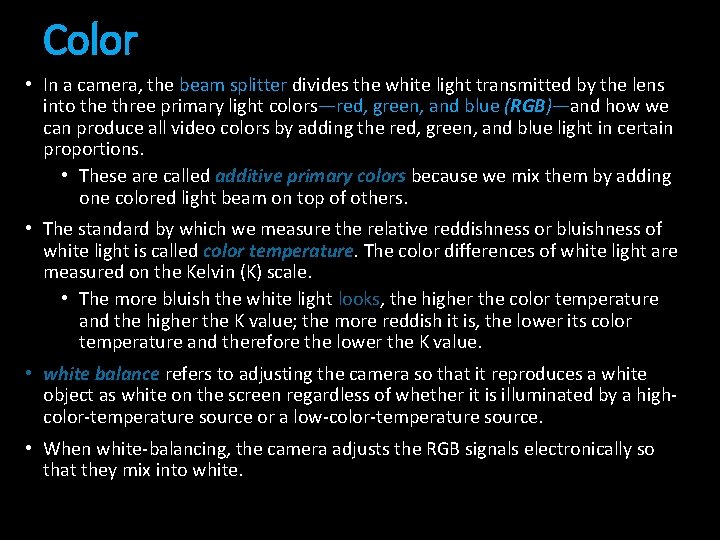 Color • In a camera, the beam splitter divides the white light transmitted by