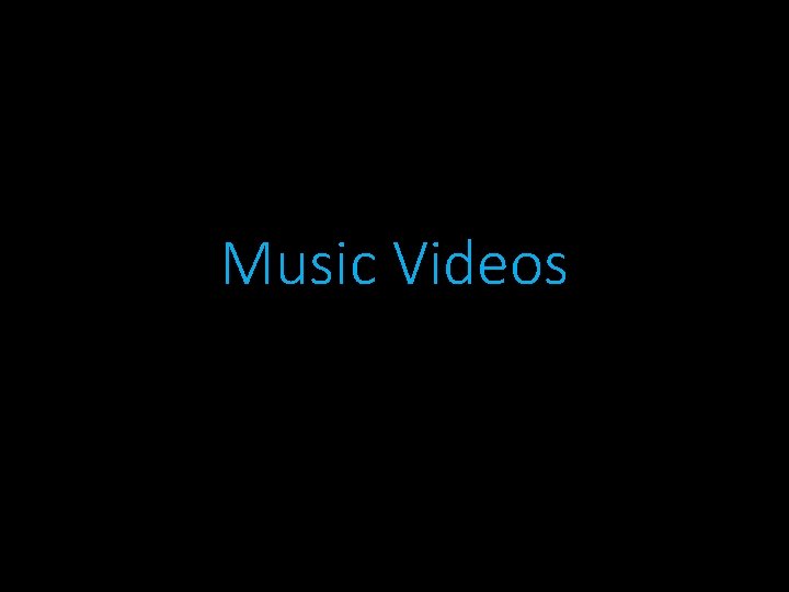 Music Videos 