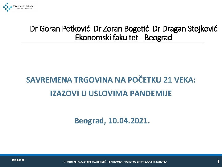 Dr Goran Petković Dr Zoran Bogetić Dr Dragan Stojković Ekonomski fakultet - Beograd SAVREMENA