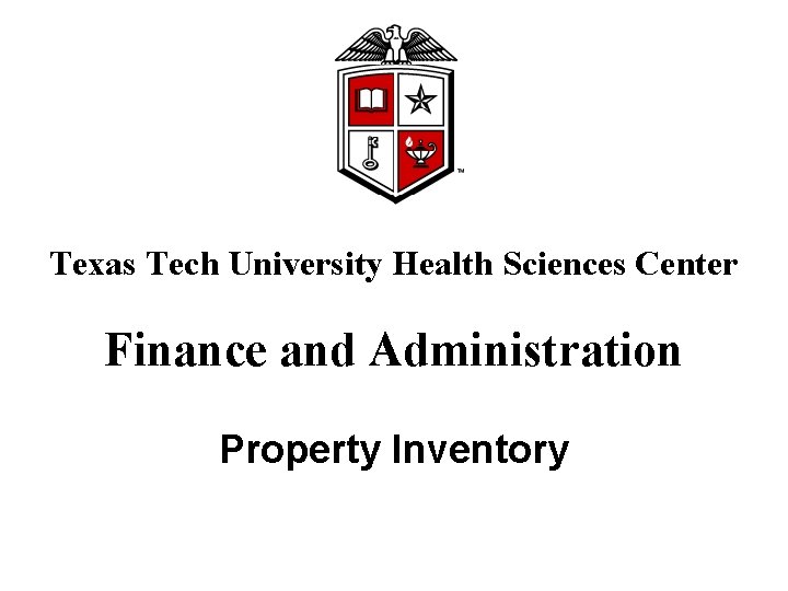 Texas Tech University Health Sciences Center Finance and Administration Property Inventory 