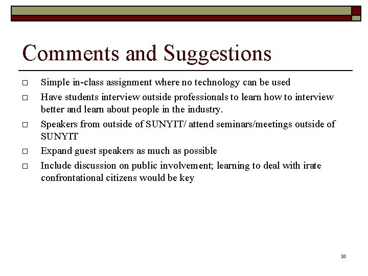 Comments and Suggestions o o o Simple in-class assignment where no technology can be