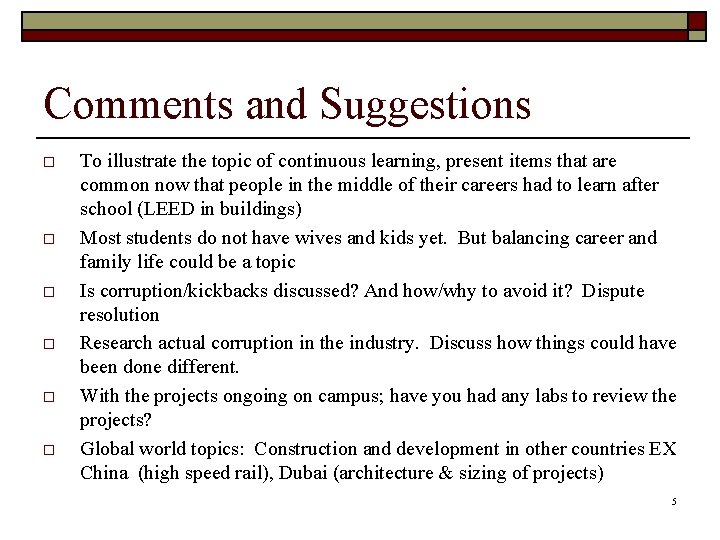 Comments and Suggestions o o o To illustrate the topic of continuous learning, present