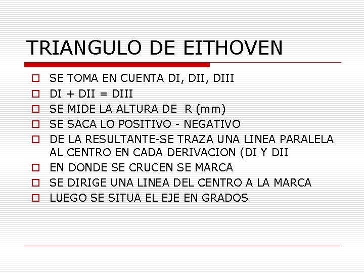 TRIANGULO DE EITHOVEN SE TOMA EN CUENTA DI, DIII DI + DII = DIII TRIANGULO DE EITHOVEN SE TOMA EN CUENTA DI, DIII DI + DII = DIII