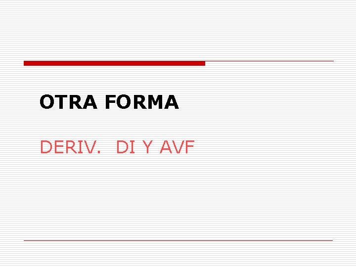 OTRA FORMA DERIV. DI Y AVF OTRA FORMA DERIV. DI Y AVF