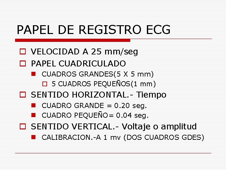 PAPEL DE REGISTRO ECG o VELOCIDAD A 25 mm/seg o PAPEL CUADRICULADO n CUADROS PAPEL DE REGISTRO ECG o VELOCIDAD A 25 mm/seg o PAPEL CUADRICULADO n CUADROS