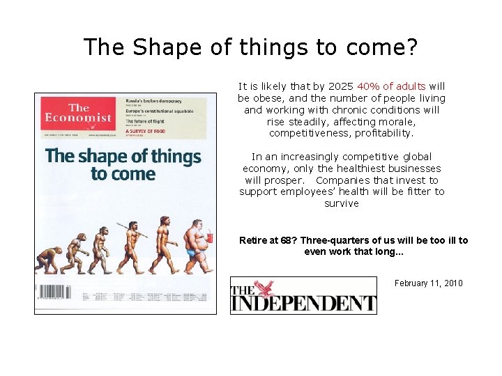 The Shape of things to come? It is likely that by 2025 40% of