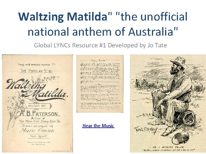 Waltzing Matilda" "the unofficial national anthem of Australia" Global LYNCs Resource #1 Developed by