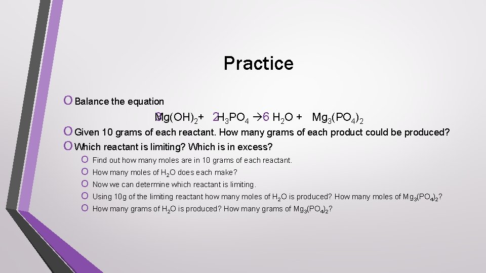 Practice O Balance the equation Mg(OH) 3 2+ 2 H 3 PO 4 6