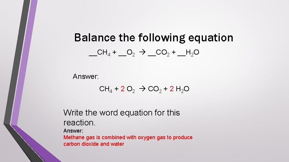 Balance the following equation __CH 4 + __O 2 __CO 2 + __H 2