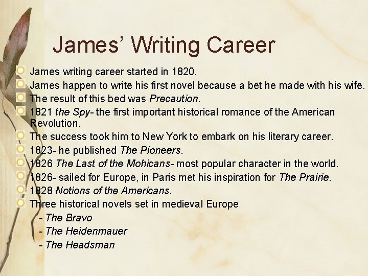 James’ Writing Career James writing career started in 1820. James happen to write his