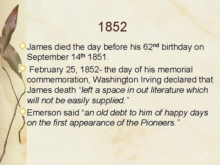 1852 James died the day before his 62 nd birthday on September 14 th