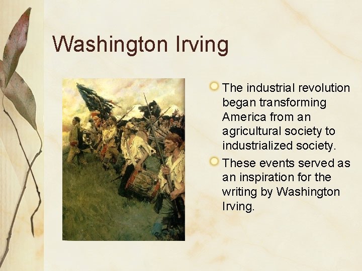 Washington Irving The industrial revolution began transforming America from an agricultural society to industrialized