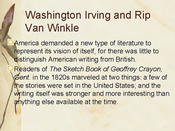 Washington Irving and Rip Van Winkle America demanded a new type of literature to