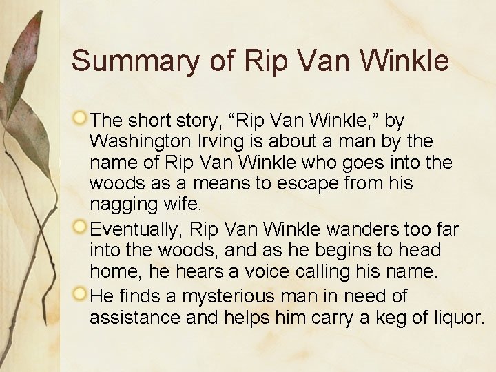 Summary of Rip Van Winkle The short story, “Rip Van Winkle, ” by Washington