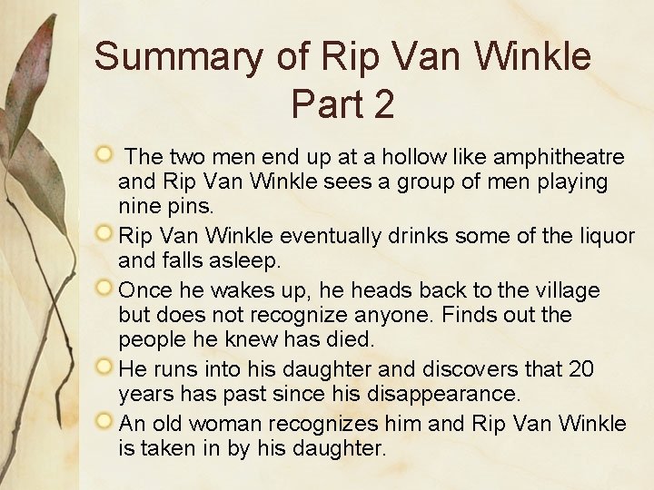 Summary of Rip Van Winkle Part 2 The two men end up at a