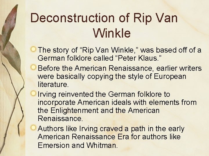 Deconstruction of Rip Van Winkle The story of “Rip Van Winkle, ” was based