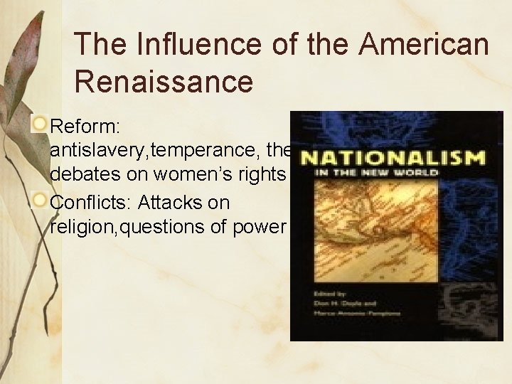 The Influence of the American Renaissance Reform: antislavery, temperance, the debates on women’s rights