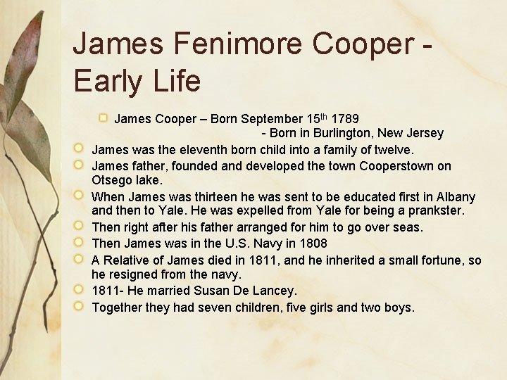 James Fenimore Cooper Early Life James Cooper – Born September 15 th 1789 -