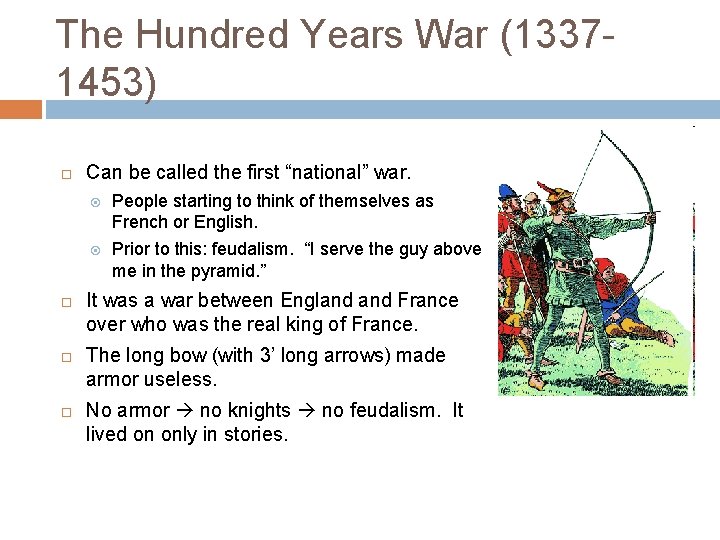 The Hundred Years War (13371453) Can be called the first “national” war. People starting