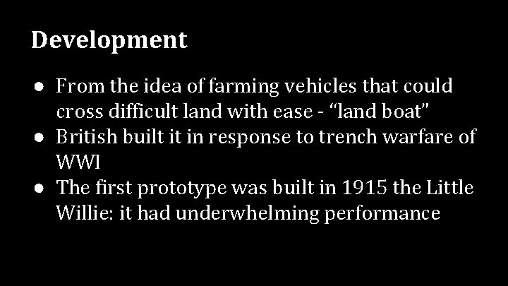 Development ● From the idea of farming vehicles that could cross difficult land with