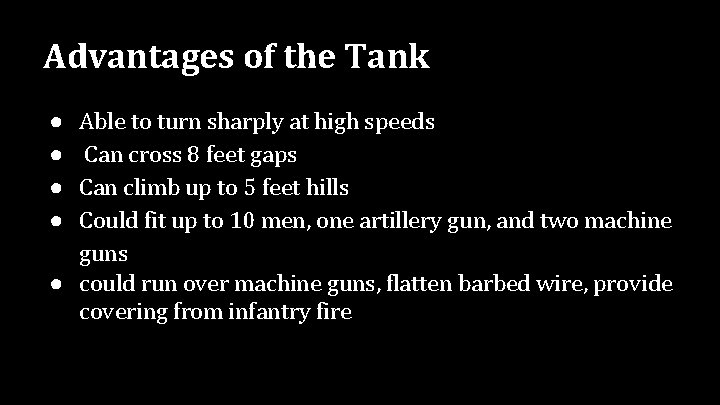 Advantages of the Tank Able to turn sharply at high speeds Can cross 8