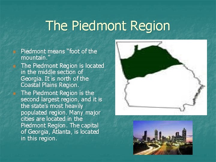 The Piedmont Region n Piedmont means “foot of the mountain. ” The Piedmont Region