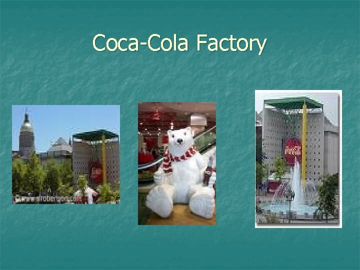 Coca-Cola Factory 