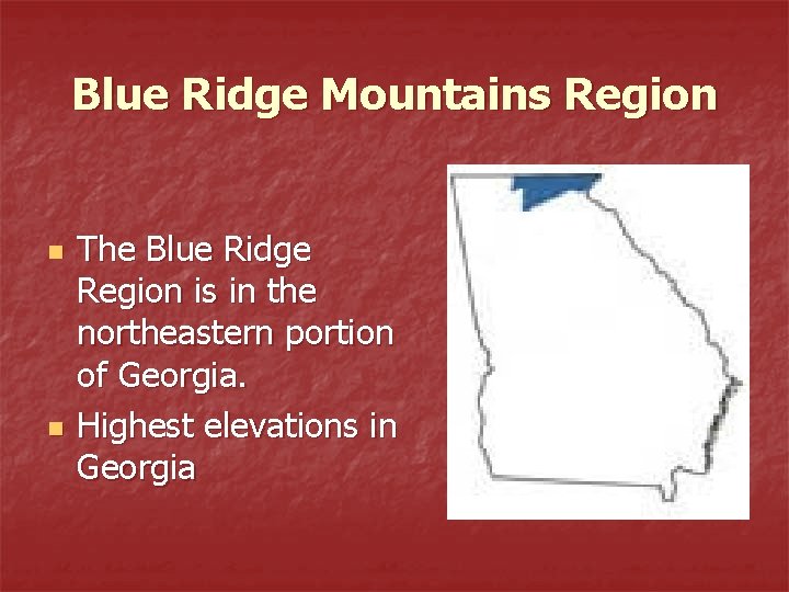 Blue Ridge Mountains Region n n The Blue Ridge Region is in the northeastern