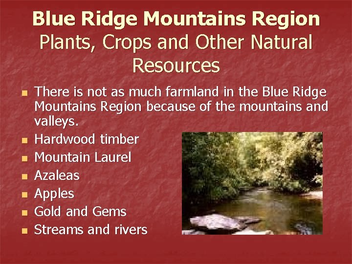 Blue Ridge Mountains Region Plants, Crops and Other Natural Resources n n n n