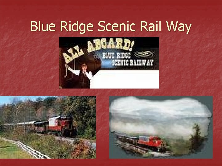 Blue Ridge Scenic Rail Way 