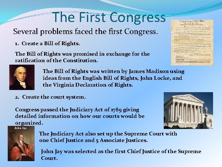 The First Congress Several problems faced the first Congress. 1. Create a Bill of