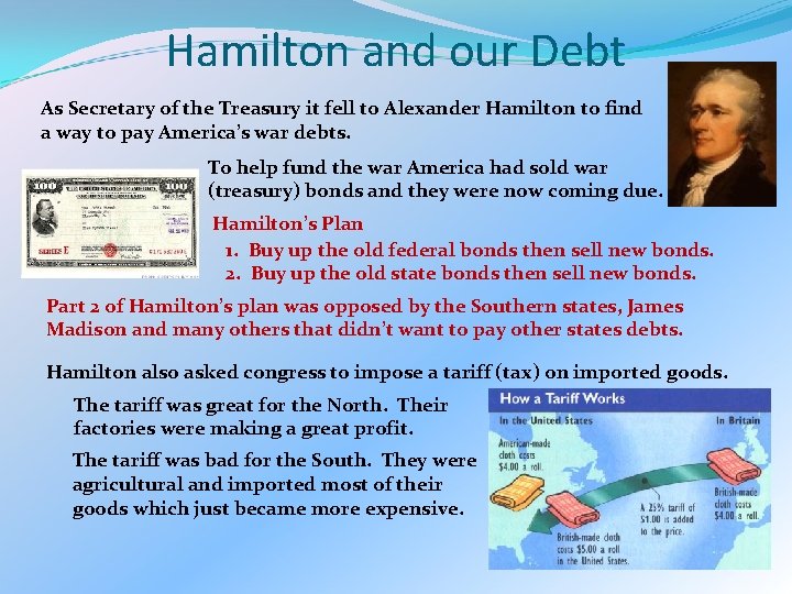 Hamilton and our Debt As Secretary of the Treasury it fell to Alexander Hamilton