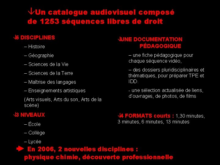 âUn catalogue audiovisuel composé de 1253 séquences libres de droit â 6 DISCIPLINES –